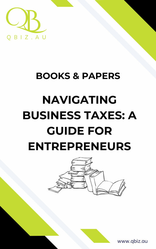 White Paper: Navigating Business Taxes: A Guide for Entrepreneurs